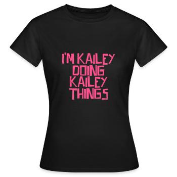 Je suis Kailey en train de faire des choses Kailey - T-shirt Femme - noir - Devant - AI Model Female 172 dark (172cm)