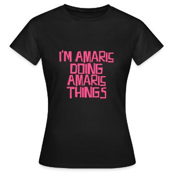Je suis Amaris en train de faire des choses Amaris - T-shirt Femme - noir - Devant - AI Model Female 172 dark (172cm)