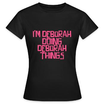 I'm Deborah doing Deborah things - Women's T-Shirt - black - Front - AI Model Female 172 dark (172cm)