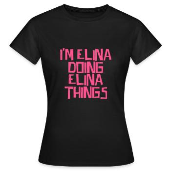 I'm Elina doing Elina things - Women's T-Shirt - black - Front - AI Model Female 172 dark (172cm)
