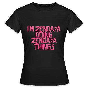 I'm Zendaya doing Zendaya things - Women's T-Shirt - black - Front - AI Model Female 172 dark (172cm)