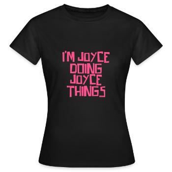 I'm Joyce doing Joyce things - Women's T-Shirt - black - Front - AI Model Female 172 dark (172cm)