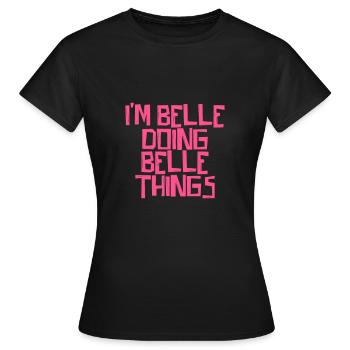 Je suis Belle et je fais des choses de Belle - T-shirt Femme - noir - Devant - AI Model Female 172 dark (172cm)