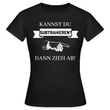 Kannst du subtrahieren? Dann Zieh ab - MatheSpruch - Frauen T-Shirt - Schwarz - Vorne - AI Model Female 172 dark (172cm)