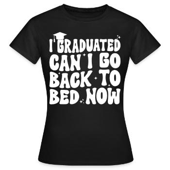 J’ai obtenu mon diplôme puis-je retourner au lit maintenant drôle - T-shirt Femme - noir - Devant - AI Model Female 172 dark (172cm)