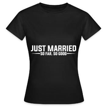 Just Married So Far So Good - Women's T-Shirt - black - Front - AI Model Female 172 dark (172cm)