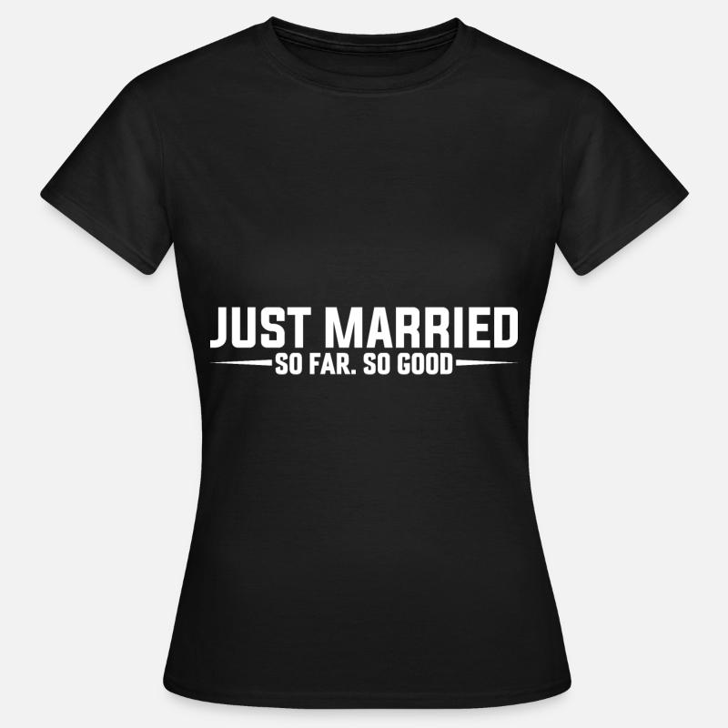 Just Married So Far So Good - Women's T-Shirt - black