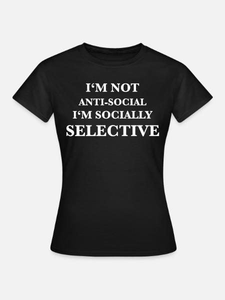 Socially Selective funny Quote Shirt - Dame-T-shirt - sort