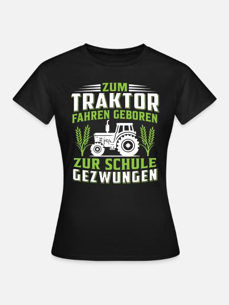 Zum Traktor fahren - Frauen T-Shirt - Schwarz