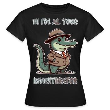 Hi, I'm Al your Investigator - Frauen T-Shirt - Schwarz - Vorne - AI Model Female 172 dark (172cm)