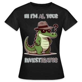 Hi, I'm Al your Investigator - Frauen T-Shirt - Schwarz - Vorne - AI Model Female 172 dark (172cm)