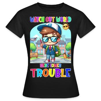 Watch out world - here comes trouble - Women's T-Shirt - black - Front - AI Model Female 172 dark (172cm)