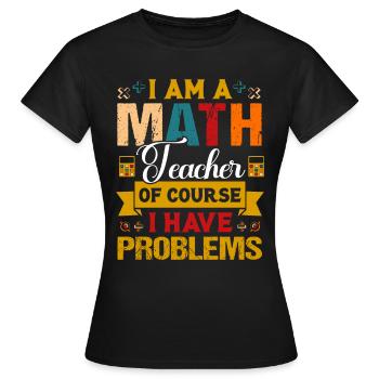 Lustig Mathematik Spruch Mathelehrer Mathesprüche - Frauen T-Shirt - Schwarz - Vorne - AI Model Female 172 dark (172cm)