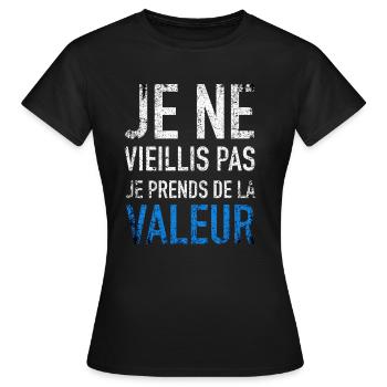 Ich werde nicht alt, ich steigere meinen Wert - Frauen T-Shirt - Schwarz - Vorne - AI Model Female 172 dark (172cm)