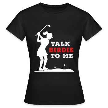 Talk birdie to me - T-shirt Femme - noir - Devant - AI Model Female 172 dark (172cm)