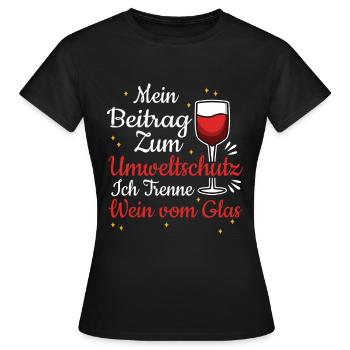 Mein Beitrag zum Umweltschutz trenne Wein vom Glas - Frauen T-Shirt - Schwarz - Vorne - AI Model Female 172 dark (172cm)