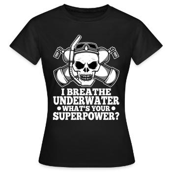 Ibreathe underwater what's your superpower - Frauen T-Shirt - Schwarz - Vorne - AI Model Female 172 dark (172cm)