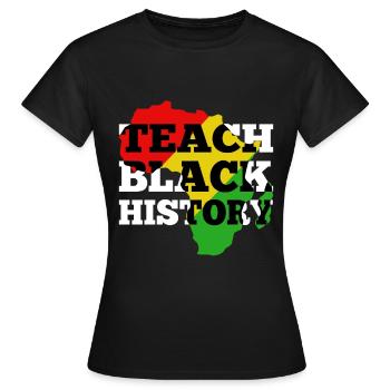 Teach Black History - Women's T-Shirt - black - Front - AI Model Female 172 dark (172cm)