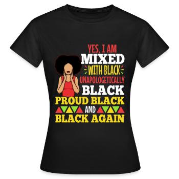 Yes i am mixed with black - Frauen T-Shirt - Schwarz - Vorne - AI Model Female 172 dark (172cm)