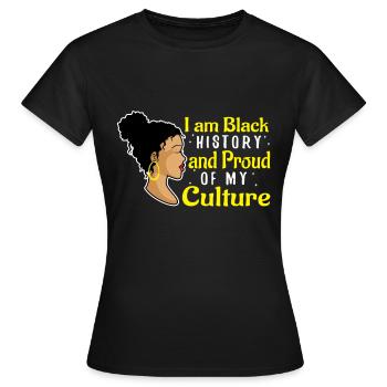 I am black history and proud of my Culture - Women's T-Shirt - black - Front - AI Model Female 172 dark (172cm)