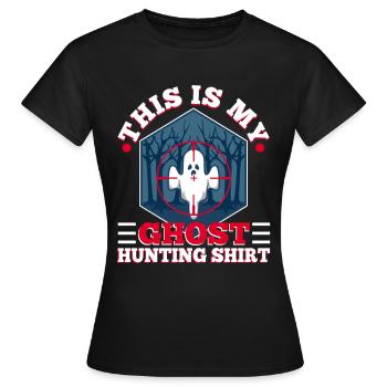 This is my ghost hunting shirt - Frauen T-Shirt - Schwarz - Vorne - AI Model Female 172 dark (172cm)