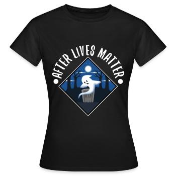 After Lives Matter - Frauen T-Shirt - Schwarz - Vorne - AI Model Female 172 dark (172cm)
