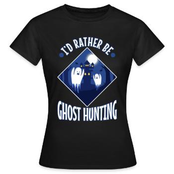 I'd Rather Be Ghost Hunting - Frauen T-Shirt - Schwarz - Vorne - AI Model Female 172 dark (172cm)