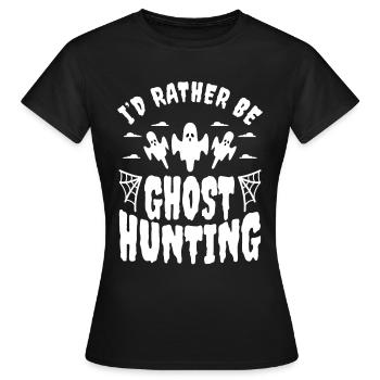 I'd Rather Be Ghost Hunting - Frauen T-Shirt - Schwarz - Vorne - AI Model Female 172 dark (172cm)