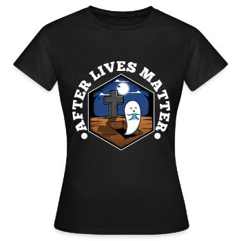 After Lives Matter - Frauen T-Shirt - Schwarz - Vorne - AI Model Female 172 dark (172cm)