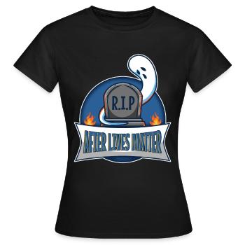 After Lives Matter - Frauen T-Shirt - Schwarz - Vorne - AI Model Female 172 dark (172cm)
