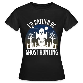 I'd Rather Be Ghost Hunting - Frauen T-Shirt - Schwarz - Vorne - AI Model Female 172 dark (172cm)
