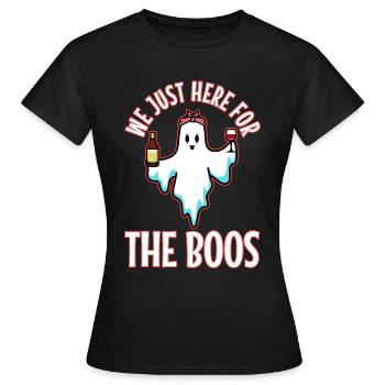 I'm Just Here For The Boos - Women's T-Shirt - black - Front - AI Model Female 172 dark (172cm)