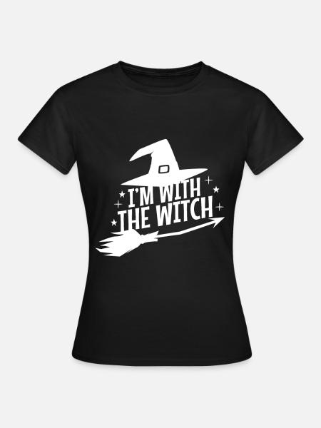 I'm With The Witch - Frauen T-Shirt - Schwarz