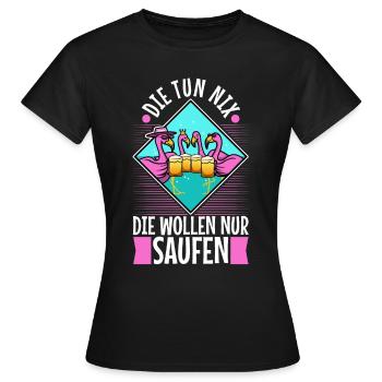 Die tun nix die wollen nur saufen - Frauen T-Shirt - Schwarz - Vorne - AI Model Female 172 dark (172cm)