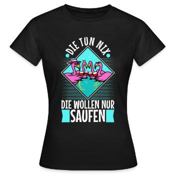 Die tun nix die wollen nur saufen - Frauen T-Shirt - Schwarz - Vorne - AI Model Female 172 dark (172cm)