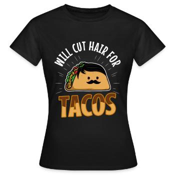 Will Cut Hair For Tacos - Women's T-Shirt - black - Front - AI Model Female 172 dark (172cm)