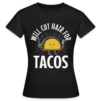 Will Cut Hair For Tacos - Women's T-Shirt - black - Front - AI Model Female 172 dark (172cm)