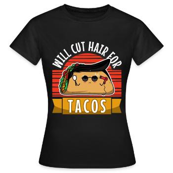 Will Cut Hair For Tacos - Women's T-Shirt - black - Front - AI Model Female 172 dark (172cm)