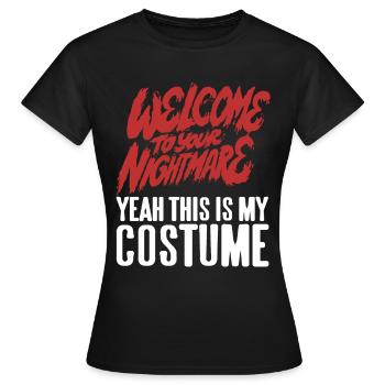 Welcome to youre Nightmare - Women's T-Shirt - black - Front - AI Model Female 172 dark (172cm)