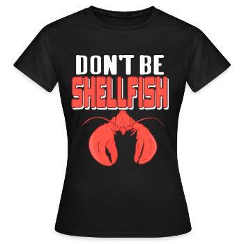 Homard - Ne soyez pas des mollusques et crustacés - T-shirt Femme - noir - Devant - AI Model Female 172 dark (172cm)