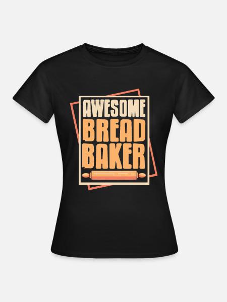 Awesome bread baker - Frauen T-Shirt - Schwarz