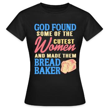 Dieu a trouvé les femmes les plus mignonnes boulanger de pain - T-shirt Femme - noir - Devant - AI Model Female 172 dark (172cm)