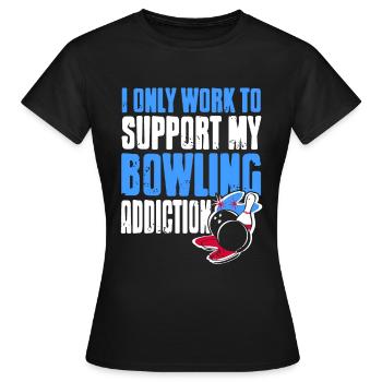 Je ne travaille que pour soutenir ma dépendance au bowling - T-shirt Femme - noir - Devant - AI Model Female 172 dark (172cm)