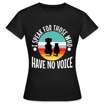 I speak for those who have no voice - Women's T-Shirt - black - Front - AI Model Female 172 dark (172cm)