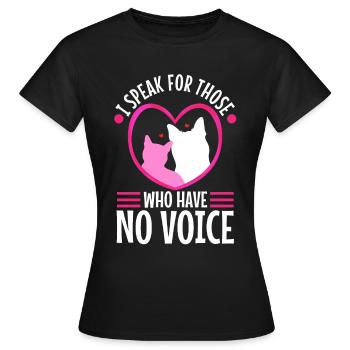 I speak for those who have no voice - Women's T-Shirt - black - Front - AI Model Female 172 dark (172cm)