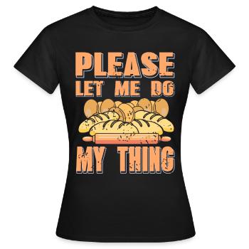 Please let me do my thing - Frauen T-Shirt - Schwarz - Vorne - AI Model Female 172 dark (172cm)
