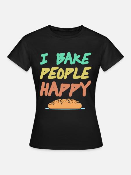 I bake People Happy - Frauen T-Shirt - Schwarz