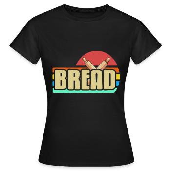 Brot backen - Bread - Frauen T-Shirt - Schwarz - Vorne - AI Model Female 172 dark (172cm)