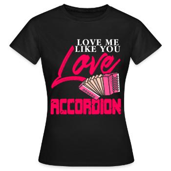 Aime-moi comme tu aimes l’accordéon - T-shirt Femme - noir - Devant - AI Model Female 172 dark (172cm)