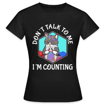 Ne me parlez pas, je compte - T-shirt Femme - noir - Devant - AI Model Female 172 dark (172cm)